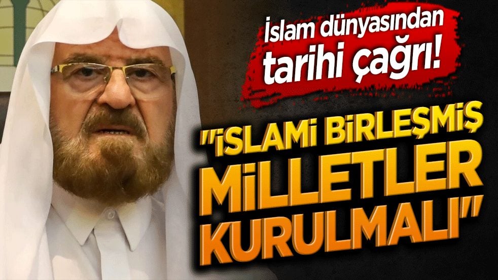 İslam dünyasından tarihi çağrı! "İslami Birleşmiş Milletler kurulmalı"