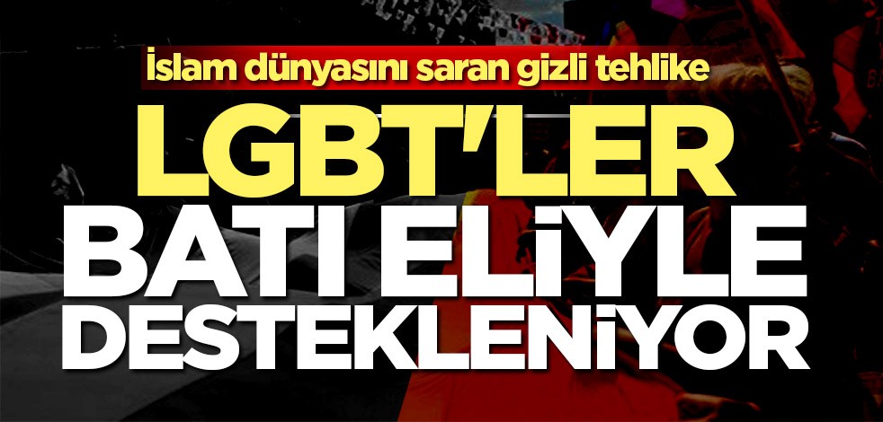 İslam dünyasını saran gizli tehlike "LGBT"