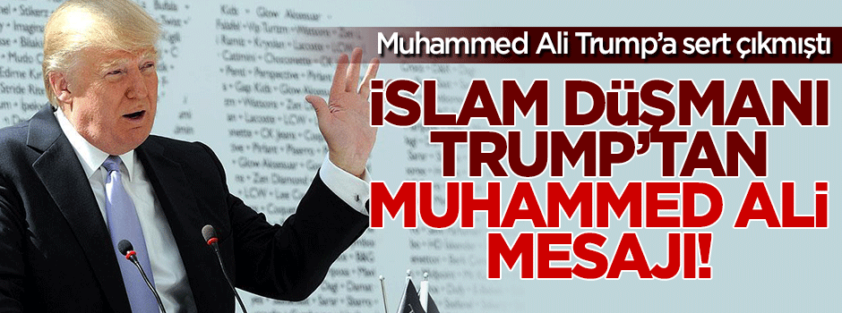 İslam düşmanı Trump'tan 'Muhammed Ali' mesajı!