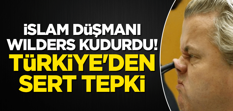 İslam düşmanı Wilders kudurdu! Türkiye'den sert tepki!