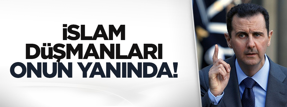 İslam düşmanları Esad'ın yanında