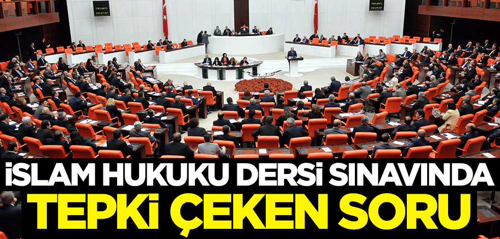 İslam hukuku dersi sınavında tepki çeken soru
