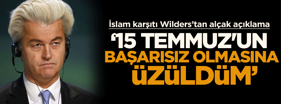 İslam karşıtı Wilders’tan alçak açıklama