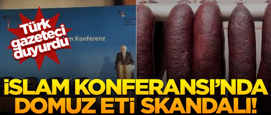 İslam Konferansı'nda 'domuz eti' skandalı! Türk gazeteci duyurdu