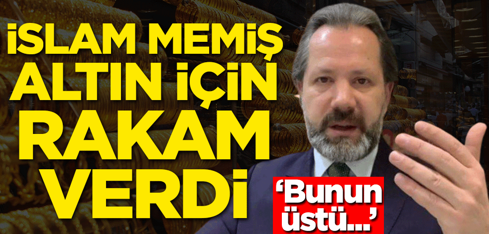 İslam Memiş altın için rakam verdi! Bunun üstü...