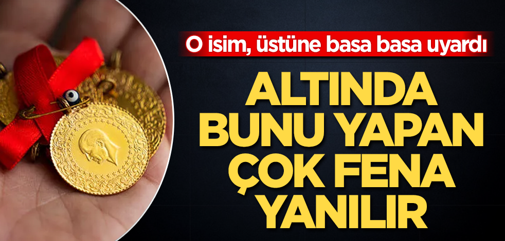 İslam Memiş, altın için üstüne basa basa uyardı! Bunu yapan çok fena yanılır