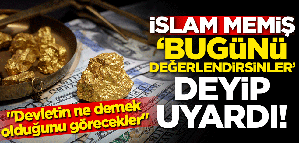 İslam Memiş 'Bugüne değerlendirsinler' deyip uyardı! "Devletin ne demek olduğunu görecekler"