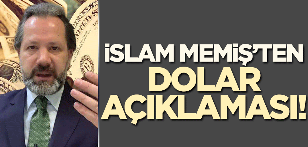 İslam Memiş Dolar/TL kuru için böyle uyardı!