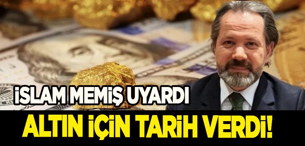 İslam Memiş gram altın için net tarih vererek uyardı: 3.500 lira tahmin ediliyor! Altın için bunu yapmalıyız!