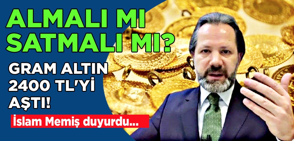 İslam Memiş: Kar satışı gelebilir diyerek duyurdu! Gram altını 3 bin 500 lira olacak... Almalı mı satmalı mı?