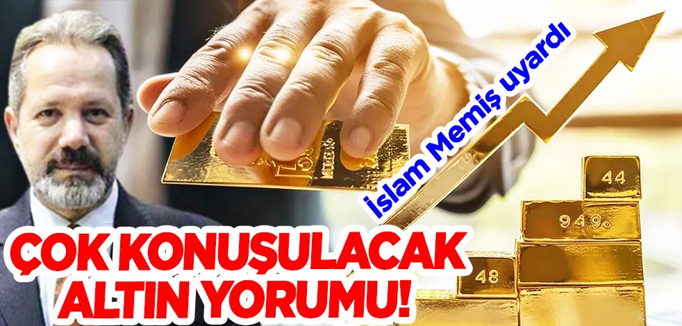 İslam Memiş uyardı! Rekor seviyeler bekliyorum'... Gram altın alacaklar dikkat! Yeni tahmin geldi