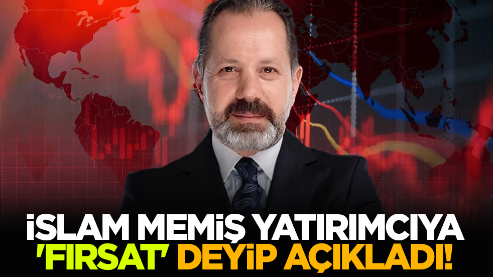 İslam Memiş yatırımcıya 'fırsat' deyip açıkladı!