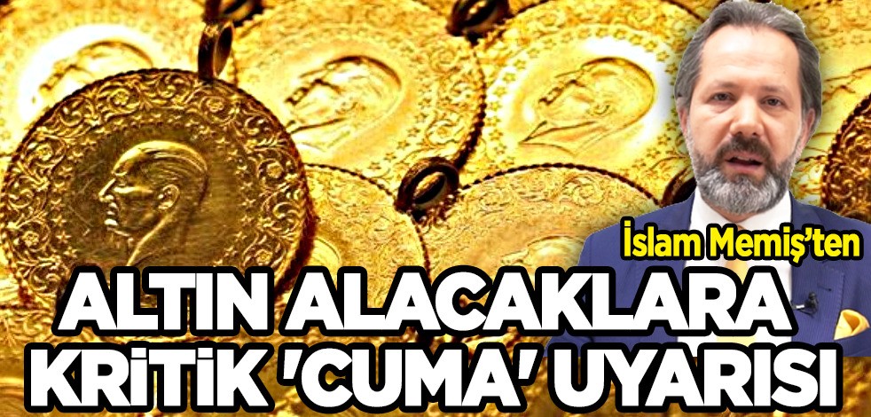 İslam Memiş'ten altın alacaklara kritik 'Cuma' uyarısı: Gram altın sizin gördüğünüz gibi değil, canınızı yakmayın!