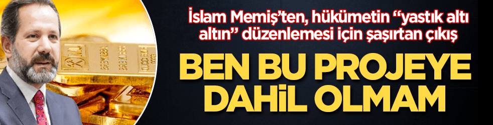 İslam Memiş'ten altın paketi için şok çıkış: Ben katılmam