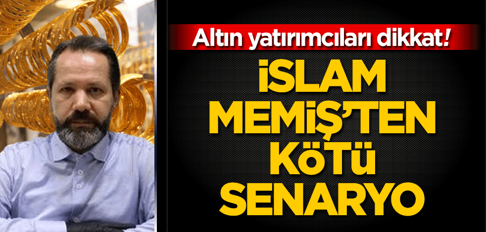 İslam Memiş’ten altın tahmini! 478 liraya düşebilir