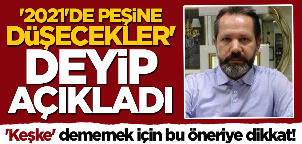 İslam Memiş'ten bomba açıklama: 2021’de hepsi peşine düşecek