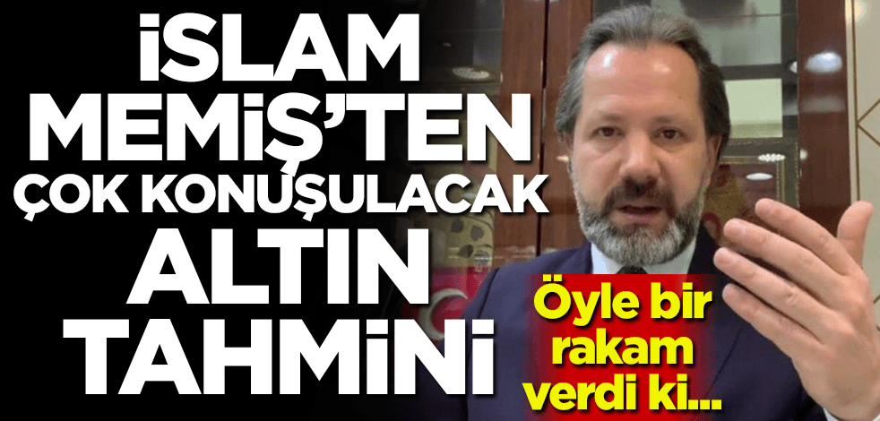 İslam Memiş'ten çok konuşulacak altın tahmini! Öyle bir rakam verdi ki...