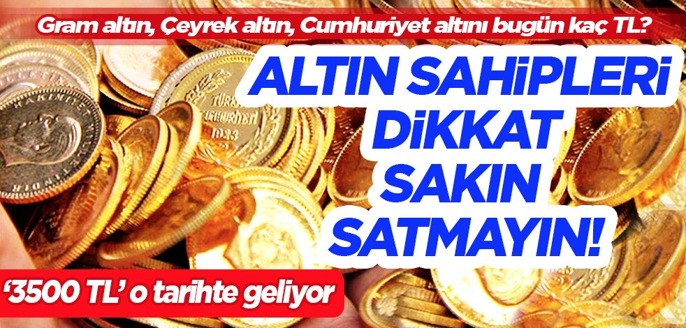 İslam Memiş'ten pazartesi uyarısı: Sakın satmayın o tarihte gram altın 3500 TL olacak! Sadece 1 gün kaldı