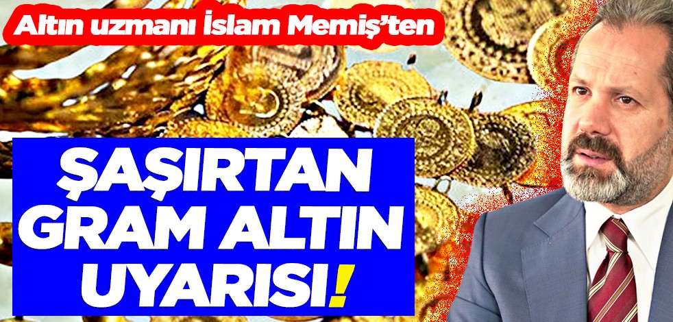 İslam Memiş'ten şaşırtan gram altın uyarısı: Ciddi anlamda zarar edersiniz! Dikkat çeken çıkış...