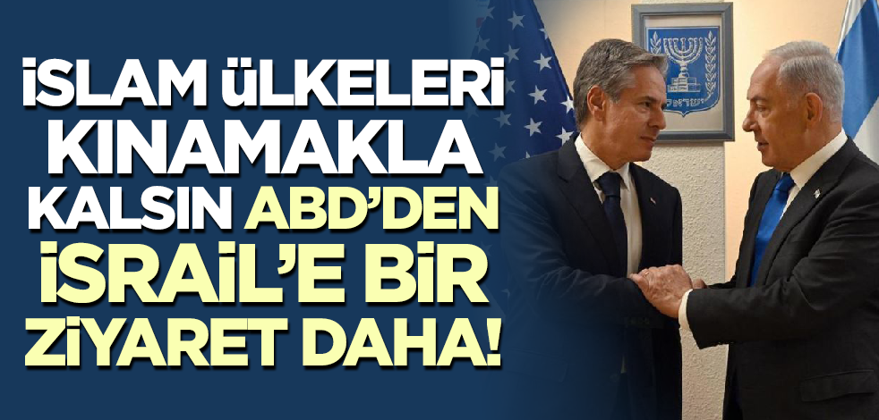 İslam ülkeleri kınamakla kalsın ABD'den İsrail'e bir ziyaret daha!