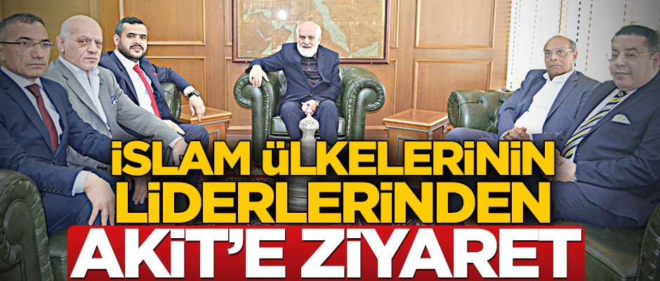 İslam ülkelerinin liderlerinden Akit’e ziyaret