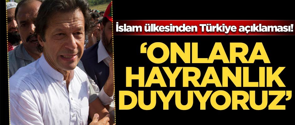İslam ülkesinden Türkiye açıklaması: Hayranlık duyuyoruz