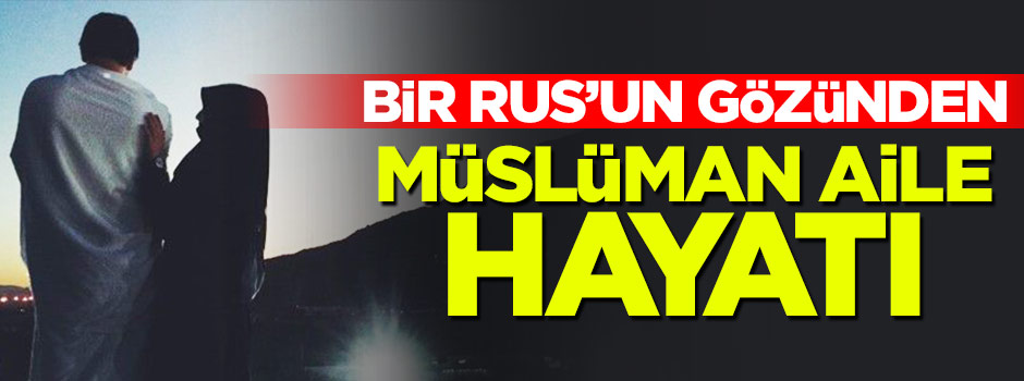 İslâm’a göre aile hayatı nasıl olmalı?