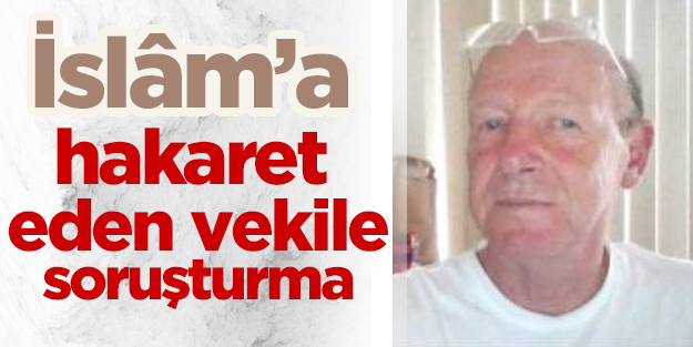 İslâm'a hakaret eden vekile soruşturma