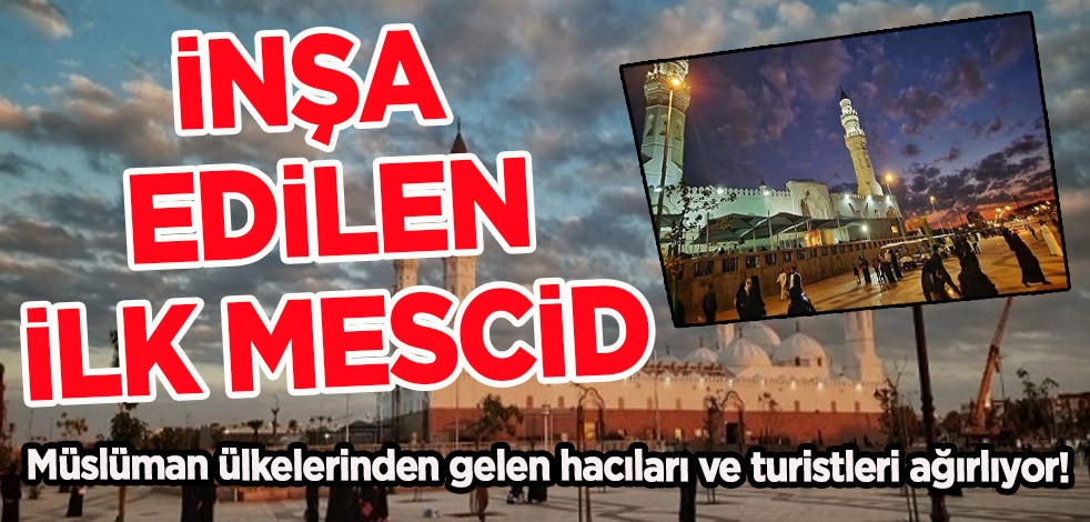 İslami dönemde yapılan tarihi Mescid-i Kuba: İnşa edilen ilk en büyük mescid! Müjdesi her an gelebilir