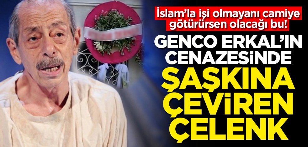 İslam’la işi olmayanı camiye götürürsen olacağı bu! Genco Erkal'ın cenazesinde şaşkına çeviren çelenk