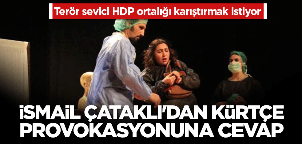İsmail Çataklı'dan PKK provokasyonuna cevap