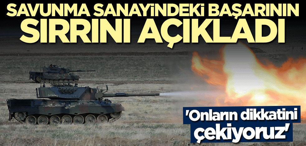 İsmail Demir savunma sanayindeki başarının sırrını açıkladı