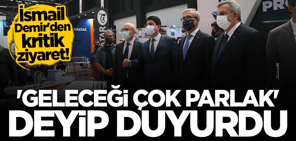 İsmail Demir'den kritik ziyaret! "Geleceği çok parlak" deyip duyurdu