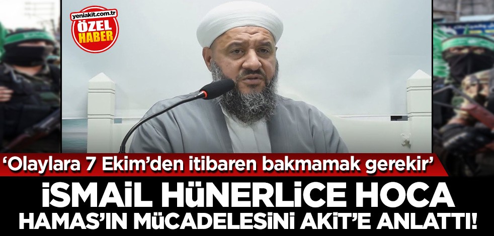İsmail Hünerlice Hoca Hamas'ın mücadelesini böyle değerlendirdi! 'Sonları yakın'