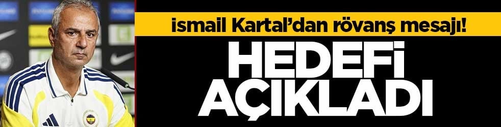 İsmail Kartal’dan rövanş mesajı! Hedefi açıkladı