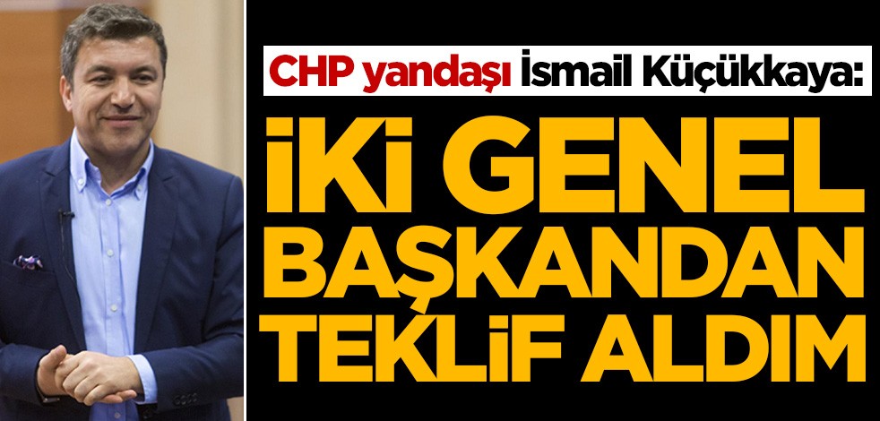 İsmail Küçükkaya iki siyasi partiden teklif aldığını iddia etti