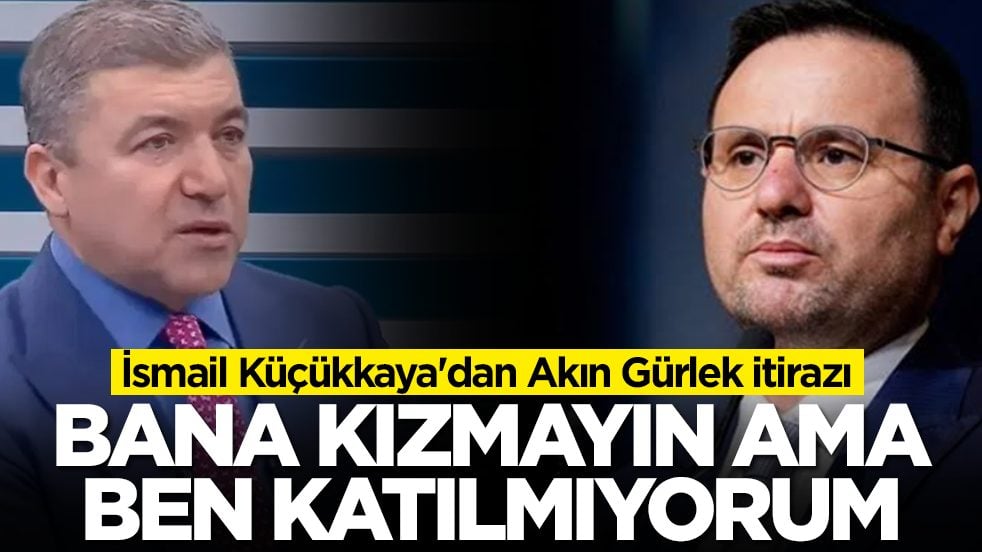 İsmail Küçükkaya'dan Akın Gürlek itirazı: Bana kızmayın ama ben katılmıyorum