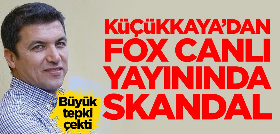 İsmail Küçükkaya'dan FOX canlı yayınında skandal