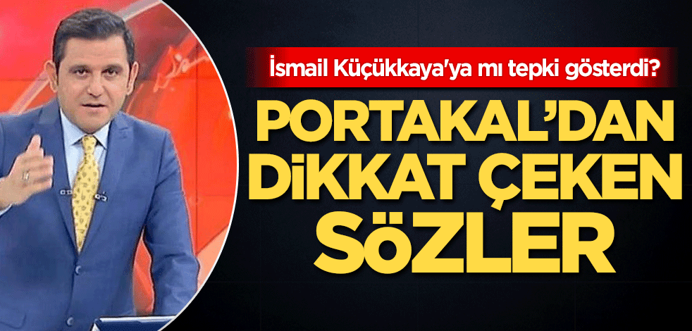 İsmail Küçükkaya'ya mı tepki gösterdi? Fatih Portakal'dan dikkat çeken sözler
