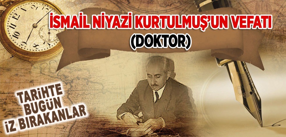 İsmail Niyazi Kurtulmuş'un vefatı (Doktor)