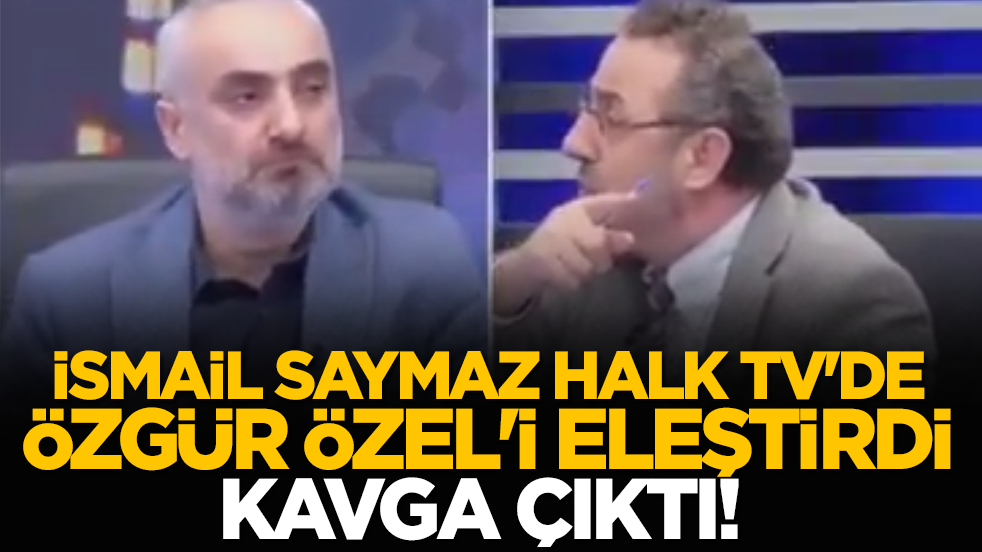 İsmail Saymaz Halk TV'de Özgür Özel'i eleştirdi, kavga çıktı! Ey muhalifler, nerede basın özgürlüğünüz?