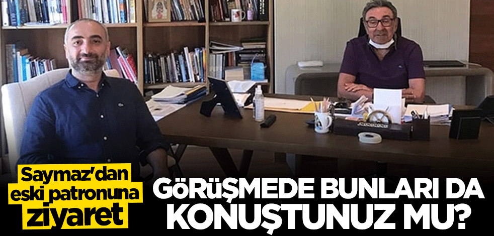 İsmail Saymaz'dan eski patronuna ziyaret: Görüşmede bu manşetleri de konuştunuz mu?