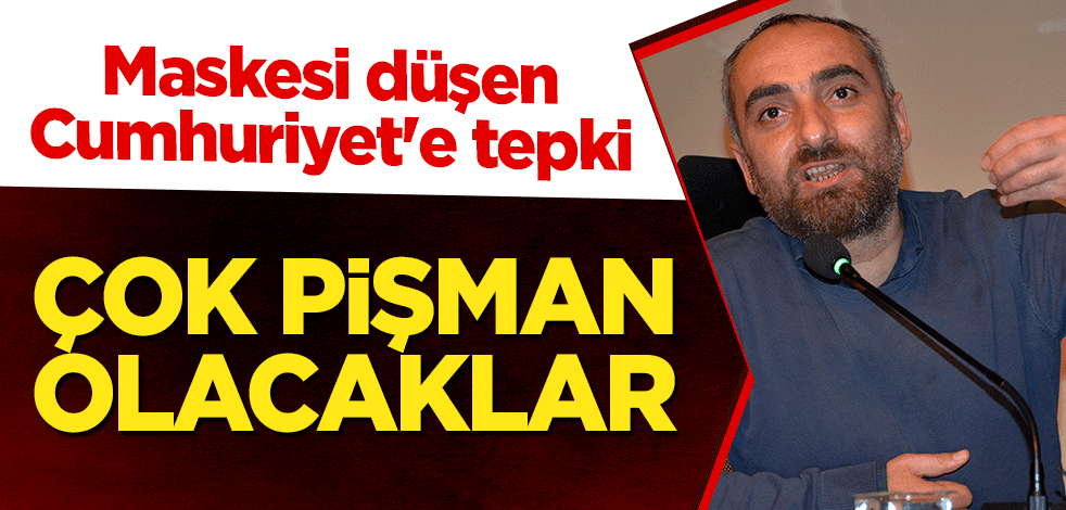 İsmail Saymaz'dan maskesi düşen Cumhuriyet'e tepki: Çok pişman olacaklar