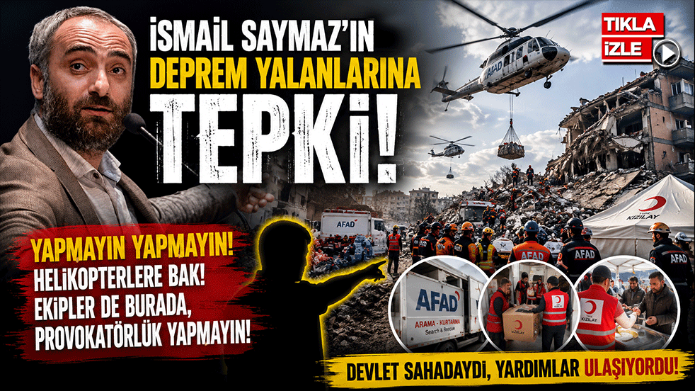 İsmail Saymaz’ın deprem yalanlarına tepki! 