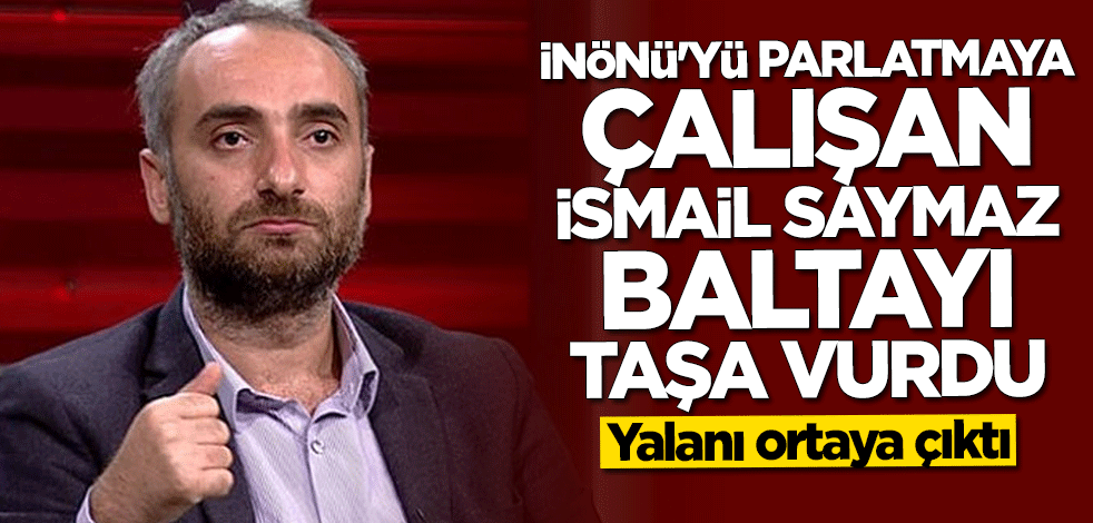 İsmail Saymaz’ın yalanı ortaya çıktı
