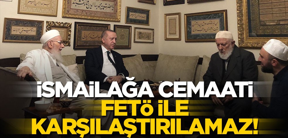 İsmailağa Cemaati FETÖ ile karşılaştırılamaz!