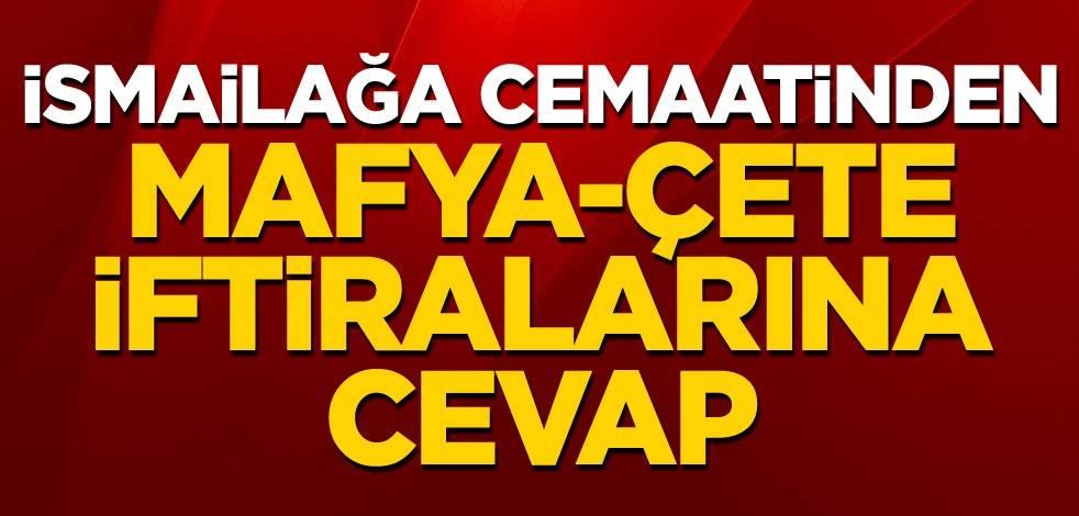 İsmailağa cemaatinden mafya-çete iftiralarına cevap