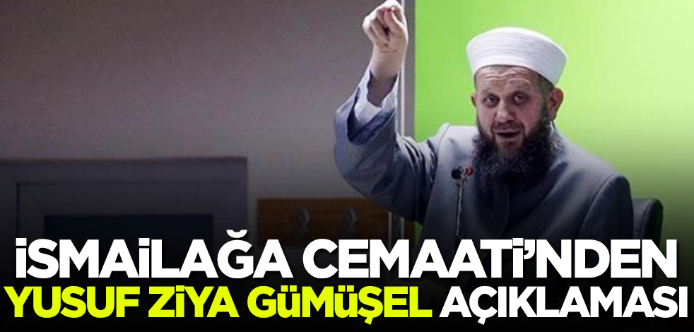 İsmailağa Cemaati'nden Yusuf Ziya Gümüşel açıklaması!