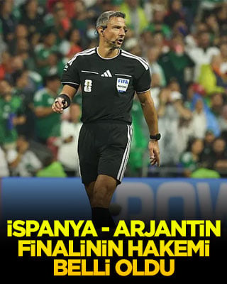 İspanya - Arjantin finalinin hakemi belli oldu