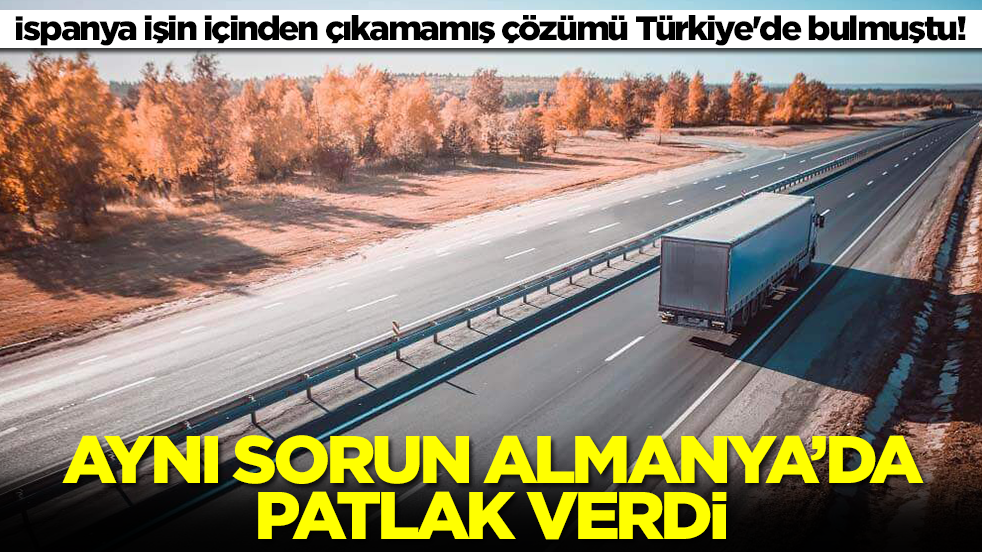 İspanya işin içinden çıkamamış çözümü Türkiye'de bulmuştu! Aynı sorun Almanya'da patlak verdi